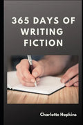 365 Days of Writing Fiction - Paperback