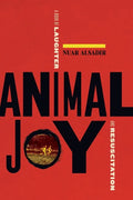 Animal Joy: A Book of Laughter and Resuscitation - Paperback
