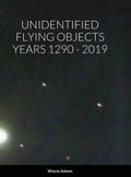 Unidentified Flying Objects Years 1290 - 2019 - Hardcover