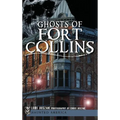 Ghosts of Fort Collins - Hardcover