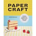 Papercraft: Unique Projects in Paper to Cut, Fold, and Create - Paperback