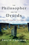 The Philosopher and the Druids: A Journey Among the Ancient Celts - Paperback
