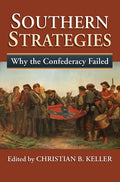 Southern Strategies: Why the Confederacy Failed - Hardcover