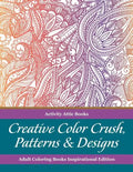 Creative Color Crush, Patterns & Designs Adult Coloring Books Inspirational Edition - Paperback