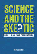 Science and the Skeptic: Discerning Fact from Fiction - Library Binding