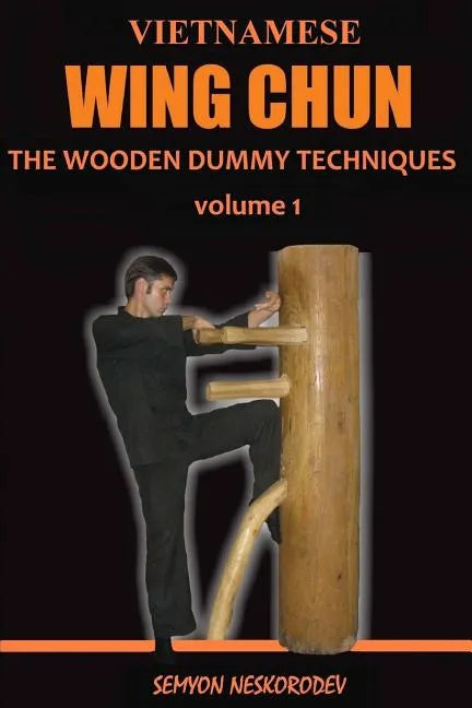 Vietnamese wing chun: The wooden dummy techniques - Paperback