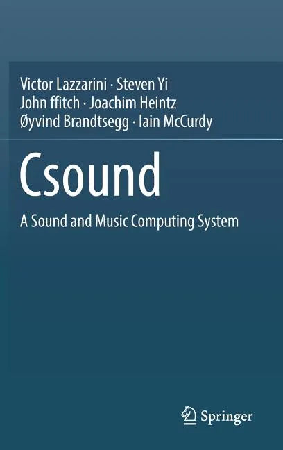 Csound: A Sound and Music Computing System - Hardcover