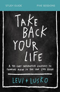 Take Back Your Life Study Guide: A 40-Day Interactive Journey to Thinking Right So You Can Live Right - Paperback