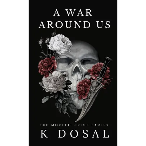 A War Around US: The Moretti Crime Family - Hardcover