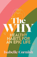 The Why: Healthy Habits for a Creative and Epic Life - Paperback
