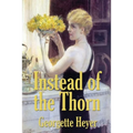 Instead of the Thorn by Georgette Heyer - Paperback