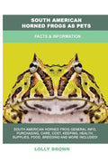 South American Horned Frogs as Pets: Facts & Information - Paperback