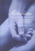 Masturbation: The History of a Great Terror - Hardcover