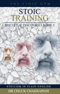 Stoic Training: Epictetus' Discourses Book 3 - Paperback