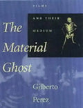 The Material Ghost: Films and Their Medium - Paperback