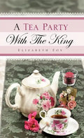 A Tea Party With The King - Hardcover