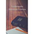 Fundamentos de la Educaci Cristiana - Paperback