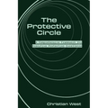 The Protective Circle: A Comprehensive Framework for Executive Protection Excellence - Paperback