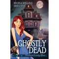 Ghostly Dead: A Cozy Mystery with a Ghostly Twist - Paperback