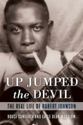 Up Jumped the Devil: The Real Life of Robert Johnson - Paperback
