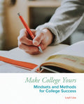 Make College Yours: Methods and Mindsets for College Success - Paperback