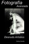 Fotografia Avanzada: Desnudo Artitico - Paperback