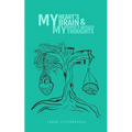 My Hearts brain and my Minds wicked thoughts - Paperback