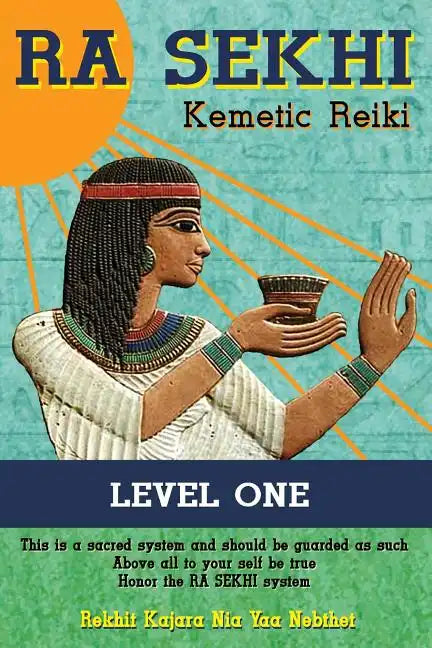 Ra Sekhi Kemetic Reiki: Level 1 - Paperback