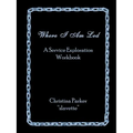 Where I Am Led: A Service Exploration Workbook - Paperback