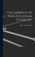The Elements Of Non Euclidean Geometry - Hardcover