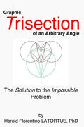 Graphic Trisection of an arbitrary angle: The FLatortue Method Solution to the 'impossible problem' - Paperback