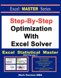 Step-By-Step Optimization With Excel Solver - The Excel Statistical Master - Paperback