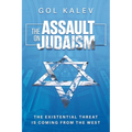 The Assault on Judaism: The Existential Threat Is Coming from the West - Paperback