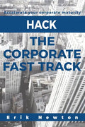 Hack the Corporate Fast Track: Accelerate your corporate maturity - Paperback