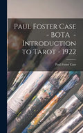 Paul Foster Case - BOTA - Introduction to Tarot - 1922 - Hardcover
