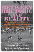 Between Rhetoric and Reality. The State and Use of Indigenous Knowledge in Post-Colonial Africa - Paperback