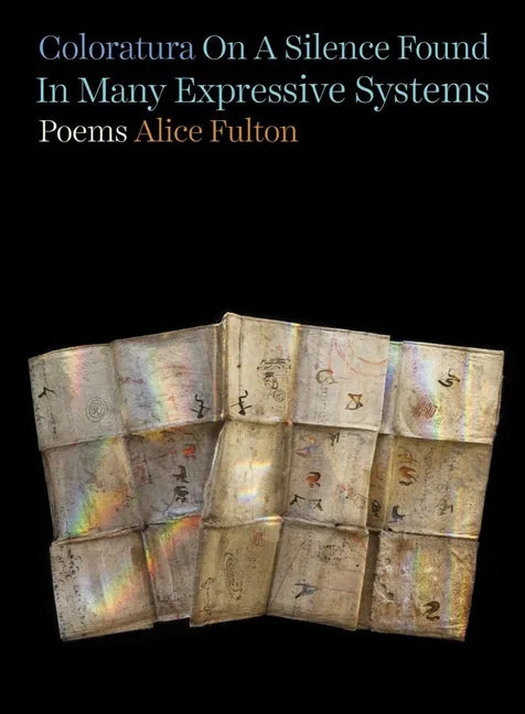 Coloratura on a Silence Found in Many Expressive Systems: Poems - Hardcover