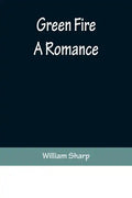 Green Fire: A Romance - Paperback
