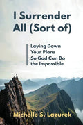 I Surrender All (Sort Of) - Paperback