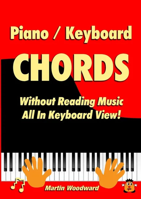 Piano / Keyboard Chords Without Reading Music: All in Keyboard View! - Paperback