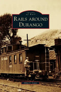 Rails Around Durango - Hardcover