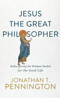Jesus the Great Philosopher - Hardcover