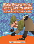 Hidden Pictures to Find Activity Book for Adults: Where is it? Activity Book - Paperback