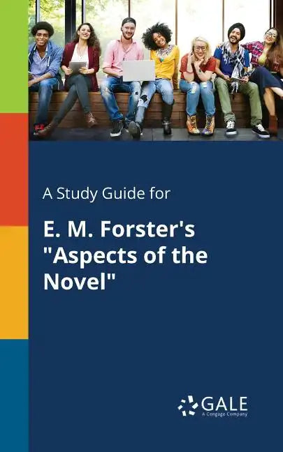A Study Guide for E. M. Forster's "Aspects of the Novel" - Paperback