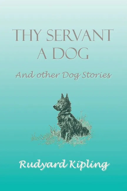 Thy Servant a Dog and Other Dog Stories - Paperback