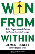 Win from Within: Build Organizational Culture for Competitive Advantage - Hardcover