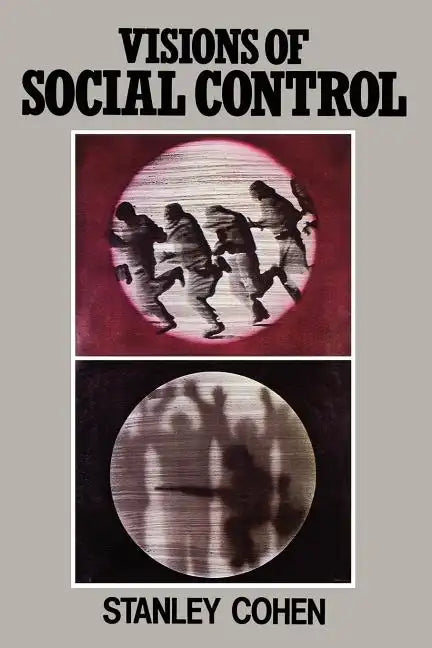 Visions of Social Control: Crime, Punishment and Classification - Paperback
