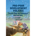 Pro-poor Development Policies: Lessons from the Philippines and East Asia - Paperback