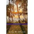 Keys 2 Jesus & Sobriety: A Memoir - Paperback
