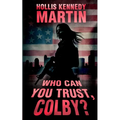 Who Can You Trust, Colby? - Paperback